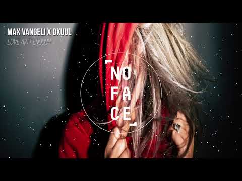 Max Vangeli & Dkuul - Love Ain't Enough