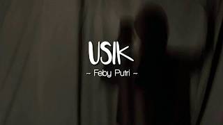 Download lagu Usik - Feby Putri [Lirik] mp3