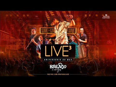 Live 3 Bailaço e Amigos - (Aniversário do Max) #aímeuchapéu