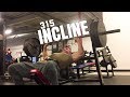 315 INCLINE BENCH PRESS