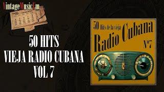 50 Hits de la Vieja Radio Cubana - Volumen #7. (Álbum Completo)