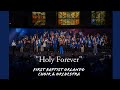 Holy Forever First Baptist Orlando Choir Orchestra