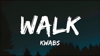 Kwabs - Walk [Lyrics]