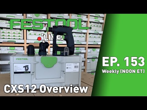 Festool Live Episode 153 CXS 12