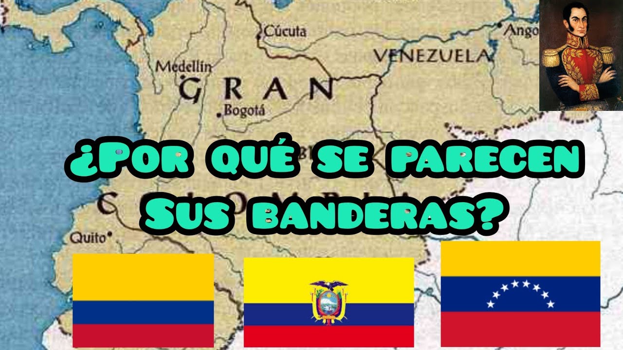 Por qué se parecen las banderas de Colombia, Ecuador y Venezuela ✅
