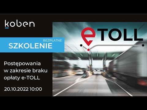 Postępowania w zakresie braku opłaty e-TOLL