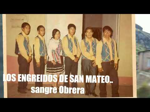 Los ENGREIDOS de San Mateo...SANGRE OBRERA.