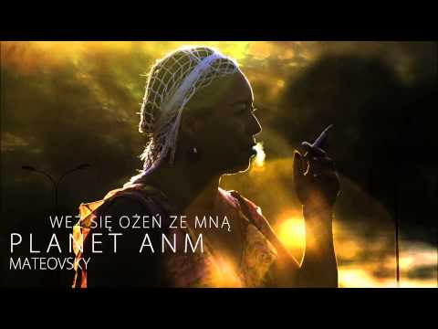 Planet ANM - Weź się ożeń ze mną (Mateovsky Blend)