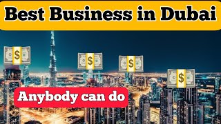 Top and Most Profitable Business for Dubai market | Which is the Best Business to do in Dubai