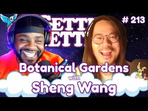 Gettin’ Better with Ron Funches # 213 - Botanical Gardens with Sheng Wang