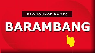 How to pronounce Barambang
