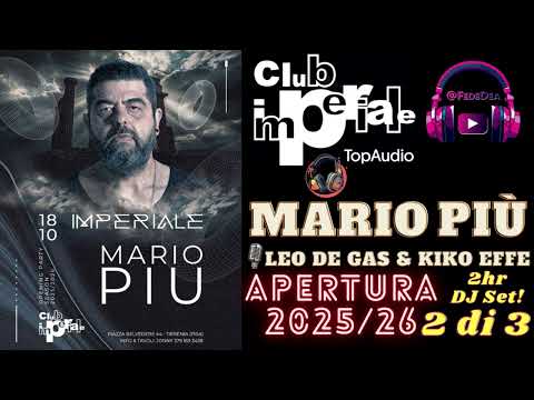 Club Imperiale – Apertura Stagione 2025/26 🎧 DJ Mario Più, Vox Leo & Kiko (18 Ottobre) [2di3]