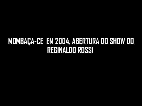 REGINALDO ROSSI EM MOMBAÇA, 2004