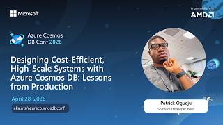 Cost-Efficient High-Scale Systems with Azure Cosmos DB | Patrick Oguaju | Azure Cosmos DB Conf 2026