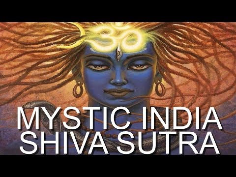 MYSTIC INDIA | SHIVA SUTRA | KUNDALINI AWAKENING | OM MANTRA | SOUND OF THE UNIVERSE