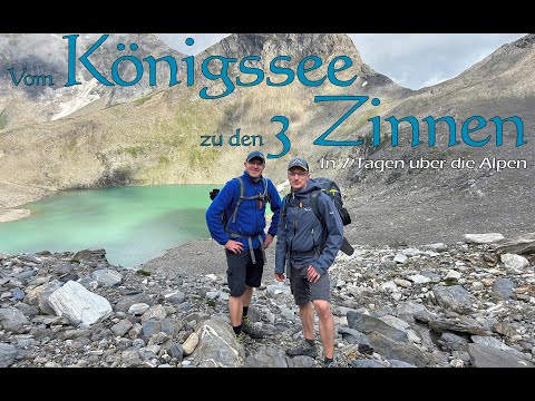 Vom Königssee zu den 3 Zinnen, in 7 Tagen über die Alpen V-LOG Alpentraversale