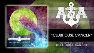 Anchors to Anchors - Clubhouse Cancer