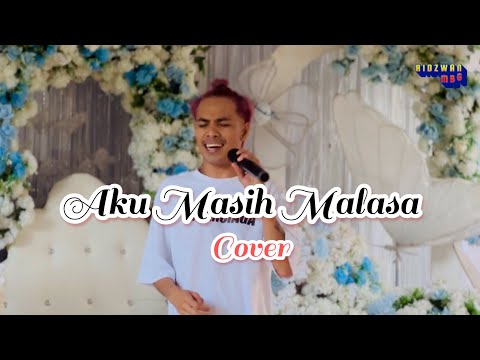AKU MASIH MALASA-COVER BY ADZMAN
