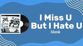 Download lagu Slank - I Miss U But I Hate U | Lirik Lagu mp3 Download lagu Slank - I Miss U But I Hate U | Lirik Lagu mp3