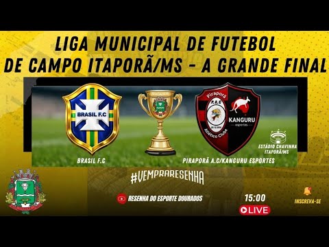 LIGA MUNICIPAL DE FUTEBOL DE CAMPO ITAPORÃ/MS - A GRANDE FINAL