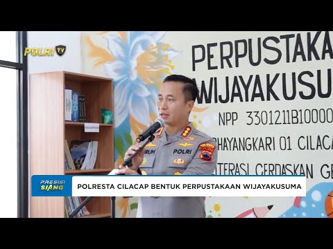 POLRESTA CILACAP RESMIKAN PERPUSTAKAAN WIJAYAKUSUMA HADIRKAN TAMAN ILMU UNTUK ANAK BANGSA