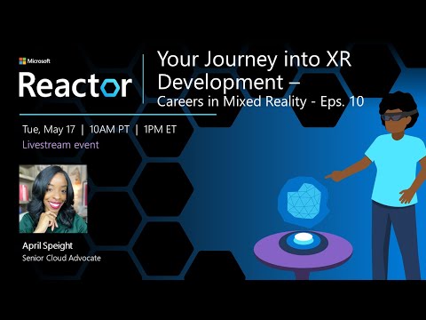 Your Journey into XR Development - Careers in Mixed Reality - eps.10