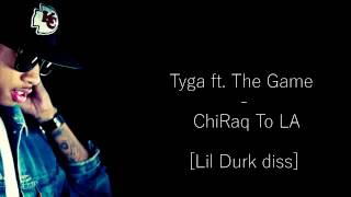 Tyga Chiraq To LA Ft Game [Lil Durk Diss] Official Lyrics