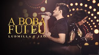 Ludmilla e Jão - A Boba Fui Eu - DVD Hello Mundo (Ao Vivo)