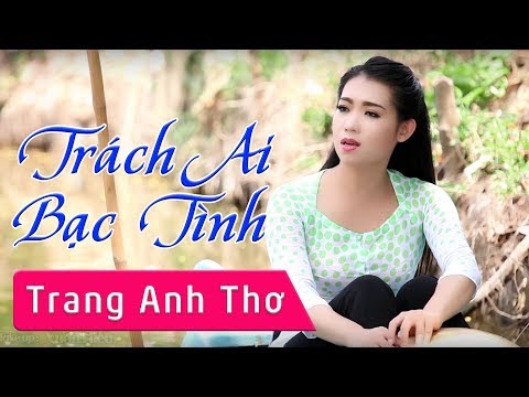 Trách Ai Bạc Tình - Trang Anh Thơ [Karaoke MV HD]