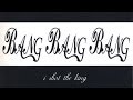 Bang Bang Bang - I Shot the King