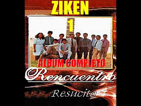 ZIKEN 1 RENCUENTRO (RESUCITO) ALBUM COMPLETO