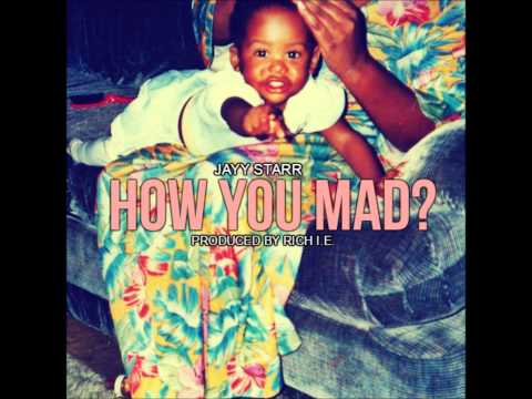 Jayy Starr - How You Mad? (Prod. by Rich I.E.)