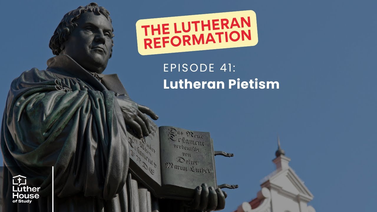 Ep. 41 - Lutheran Pietism