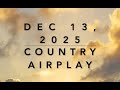 Billboard Top 60 Country Airplay Dec 13 2025