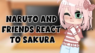 •Naruto and Friends react to Sakura 💕•||Naruto 🤺||•Panda•||Read Desc.