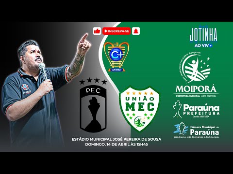 AO-VIVO COPA CONSTRU+ PARAUNA x UNIAO MOIPORA