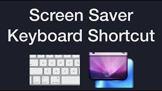 How to Create a Keyboard Shortcut for Screen Saver on a Mac