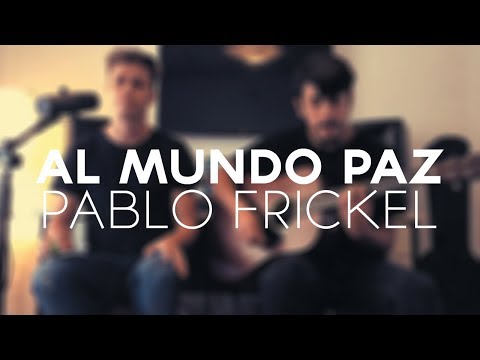 Al Mundo Paz (Joy To The World) | Pablo Frickel