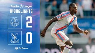 Everton 2-0 Crystal Palace | Premier League Highlights