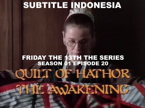 (SUB INDO) Friday the 13th The Series S01E20 " The Quilt Of Hathor part2 "
