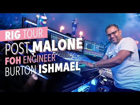 Rig Tour: Post Malone Front-of-House Engineer, Burton Ishmael