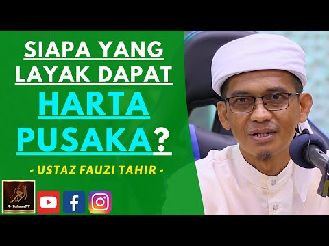 Ustaz Fauzi Tahir - SIAPA YANG LAYAK DAPAT HARTA PUSAKA?