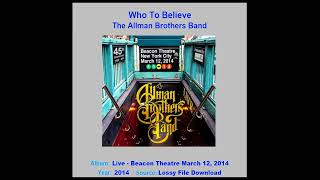 THE ALLMAN BROTHERS BAND    "Who To Believe"   (Live)   2014