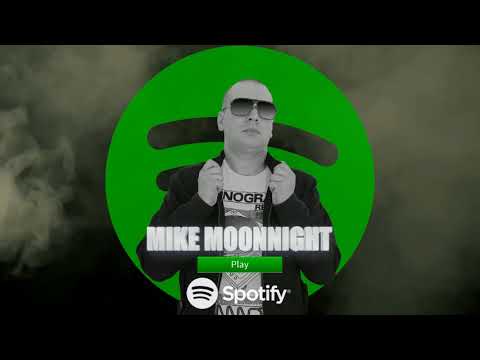 Mike Moonnight on Spotify [2017-2018]