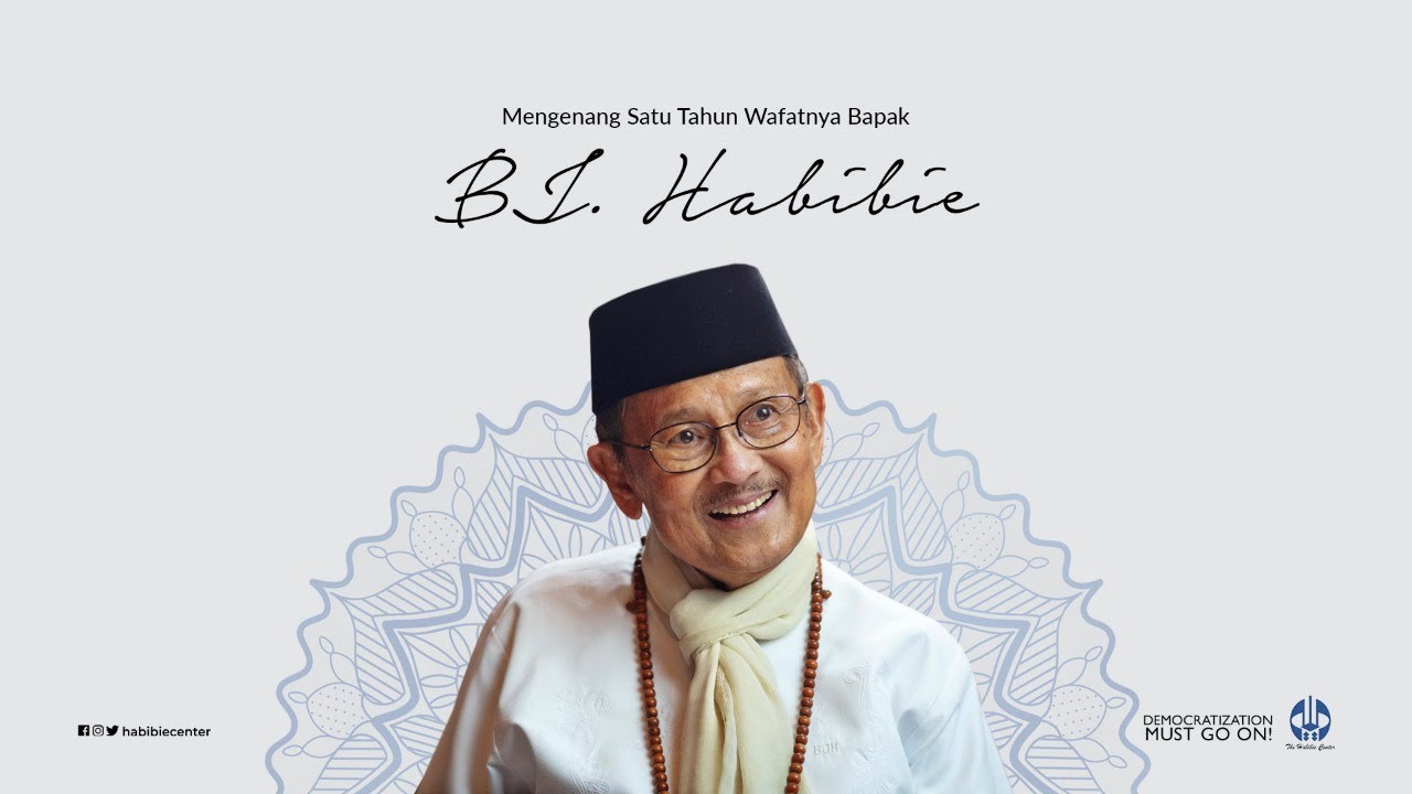 Mengenang Satu Tahun Wafatnya Bapak Bacharuddin Jusuf Habibie