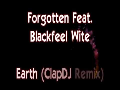 Forgotten feat. Blackfeel Wite - Earth (ClapDJ Remix)