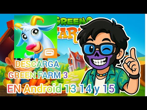DESCARGA GREEN FARM 3 EN ANDROID 13 14 Y 15