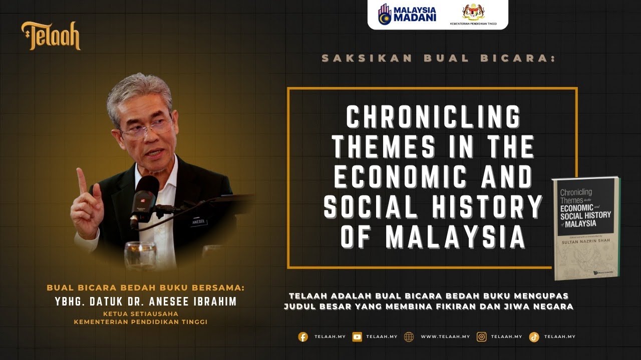 CHRONICLING THEMES IN THE ECONOMIC AND SOCIAL HISTORY OF MALAYSIA