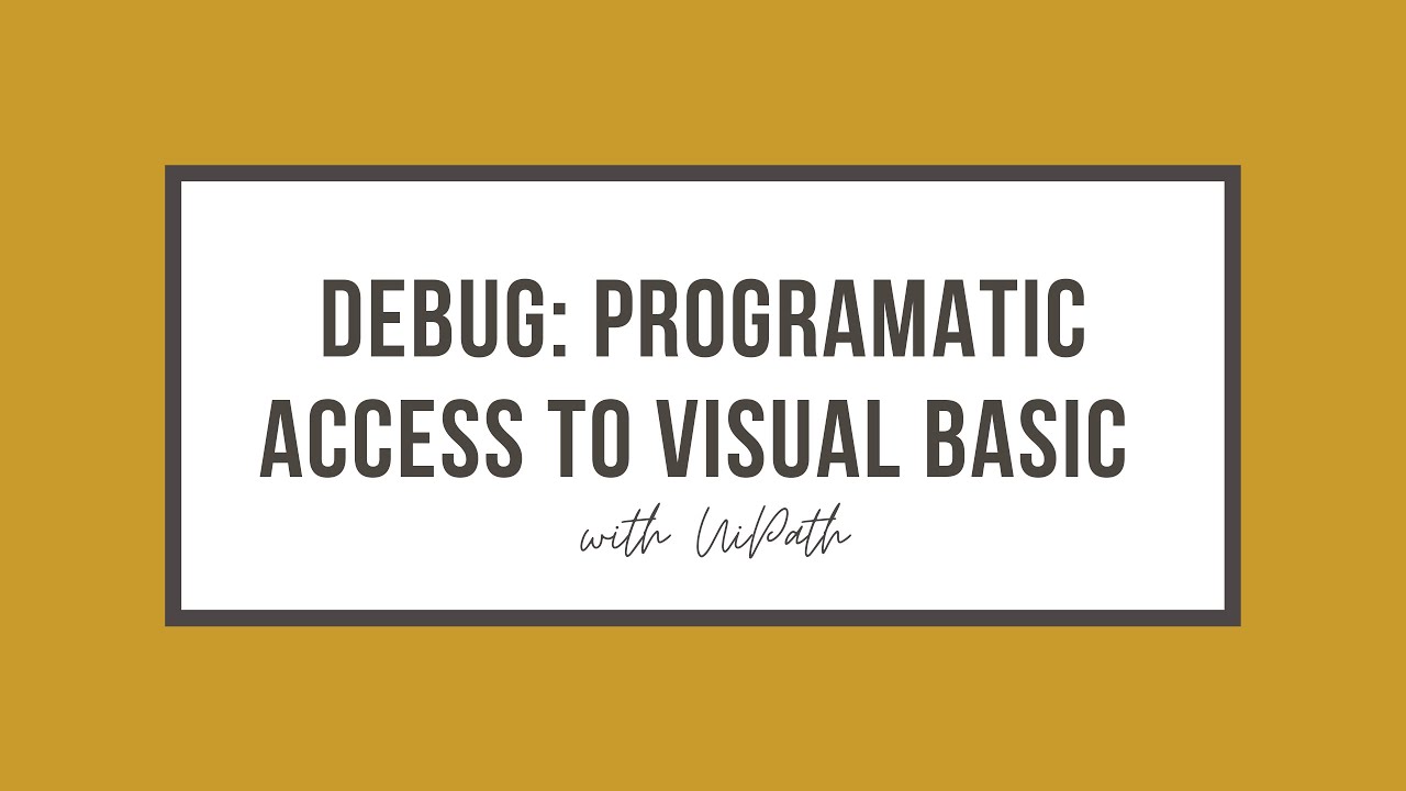 Debugging in UiPath: Error Programmatic Access to Visual Basic Project is not trusted
