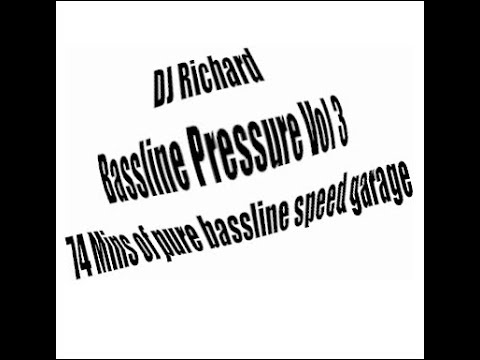 DJ Richard - Bassline Pressure 3 Oldskool Speed Garage mix '97-'99 75mins - 2002